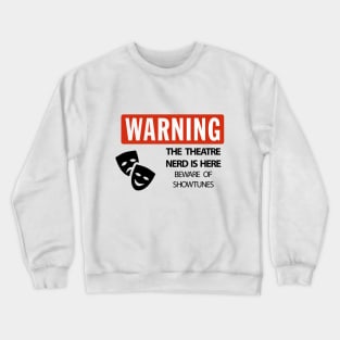 WARNING Theatre Nerd Crewneck Sweatshirt